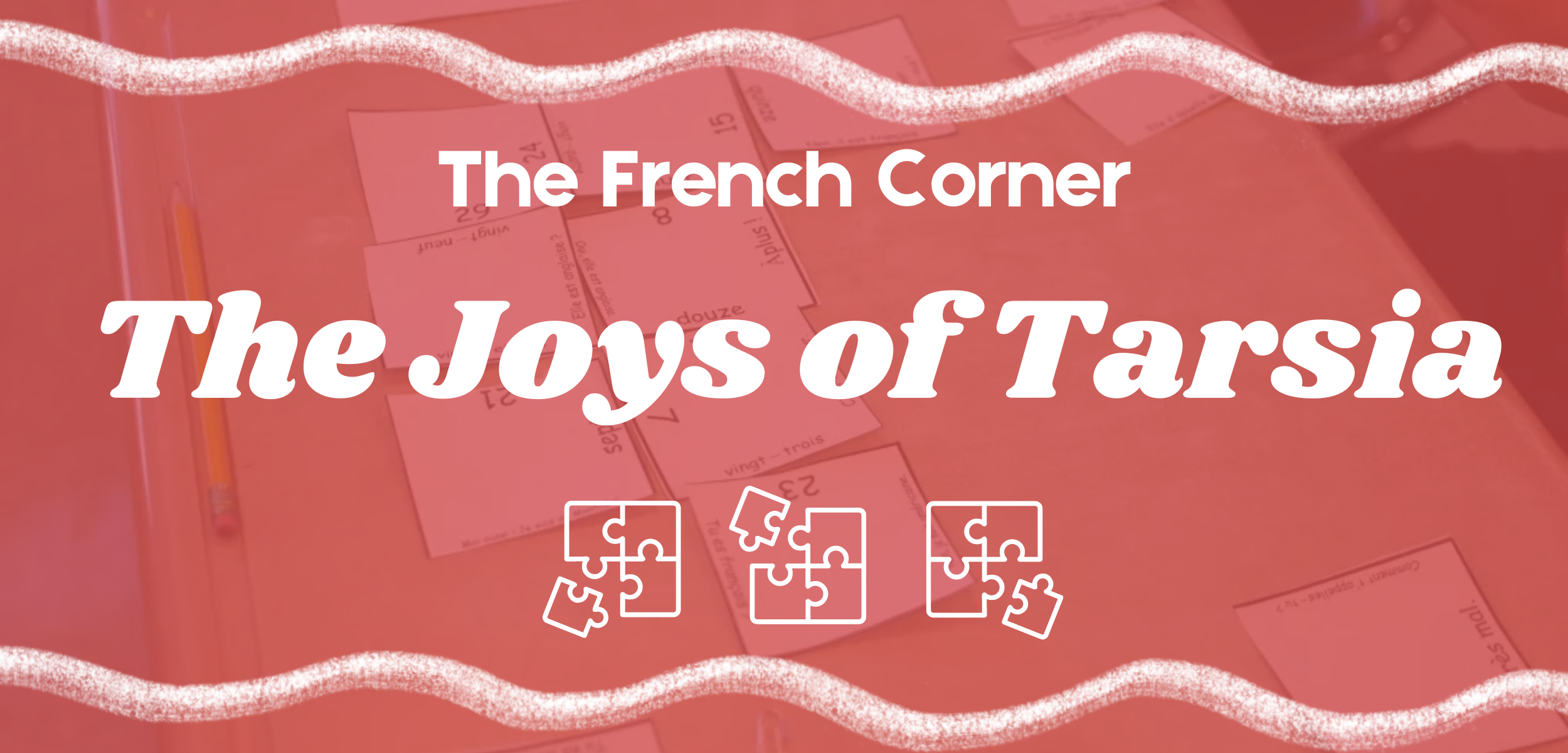 The Joys of Tarsia - The French Corner